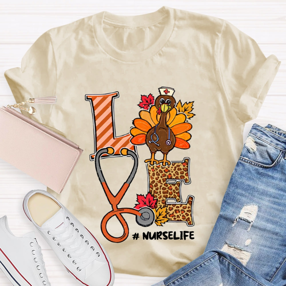 Love Nurse Life Stethoscope Turkey Thanksgiving T-shirt