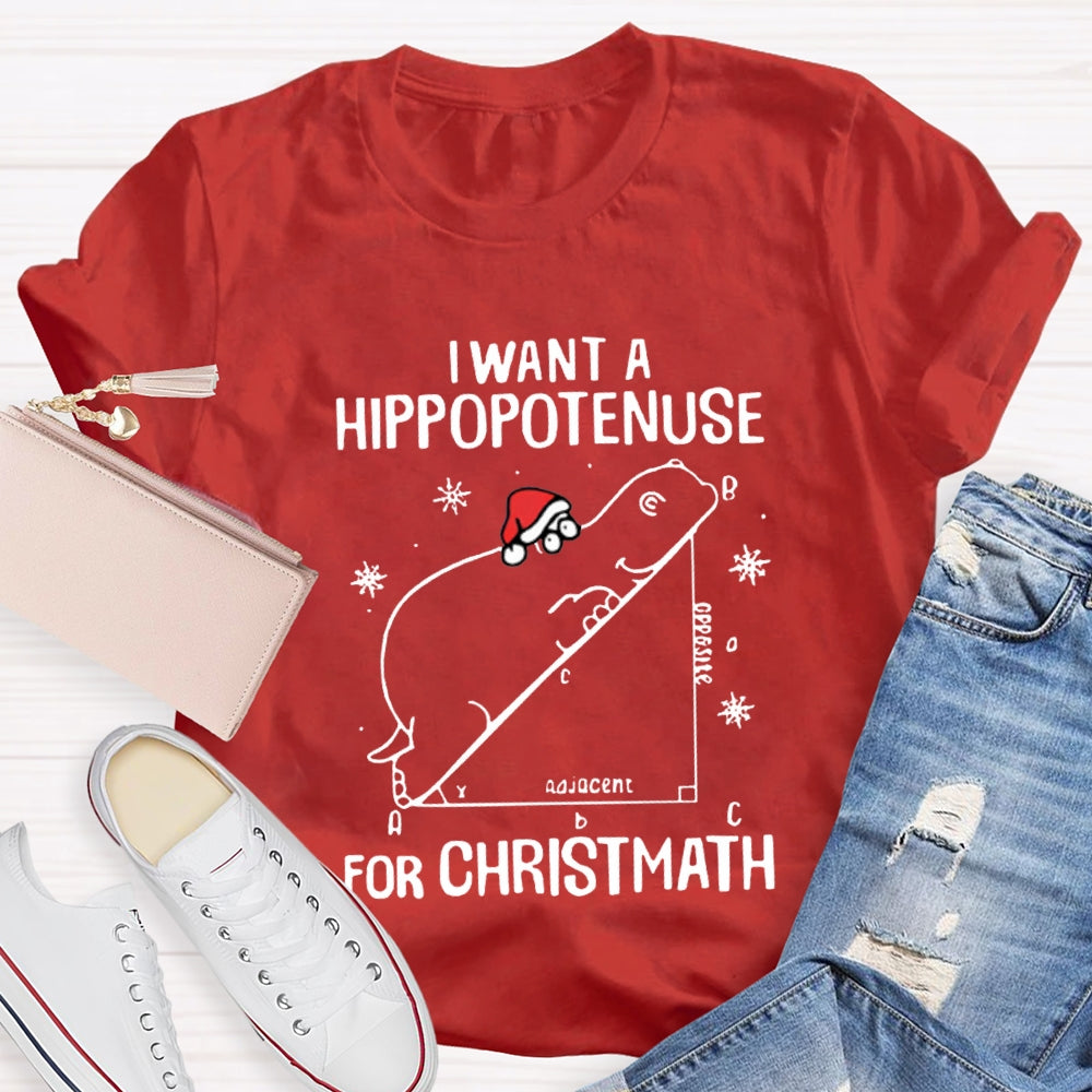 I Want Hippopotamus For Christmas Math Teacher T-shirt