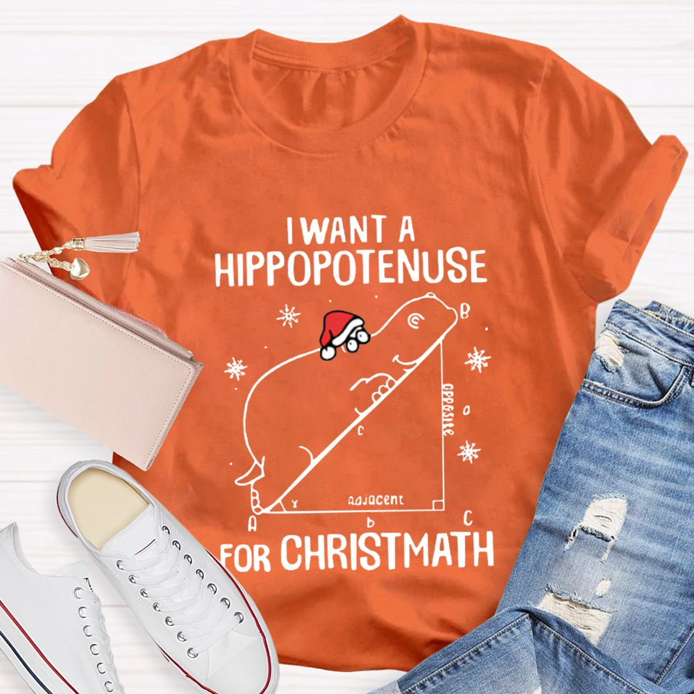 I Want Hippopotamus For Christmas Math Teacher T-shirt