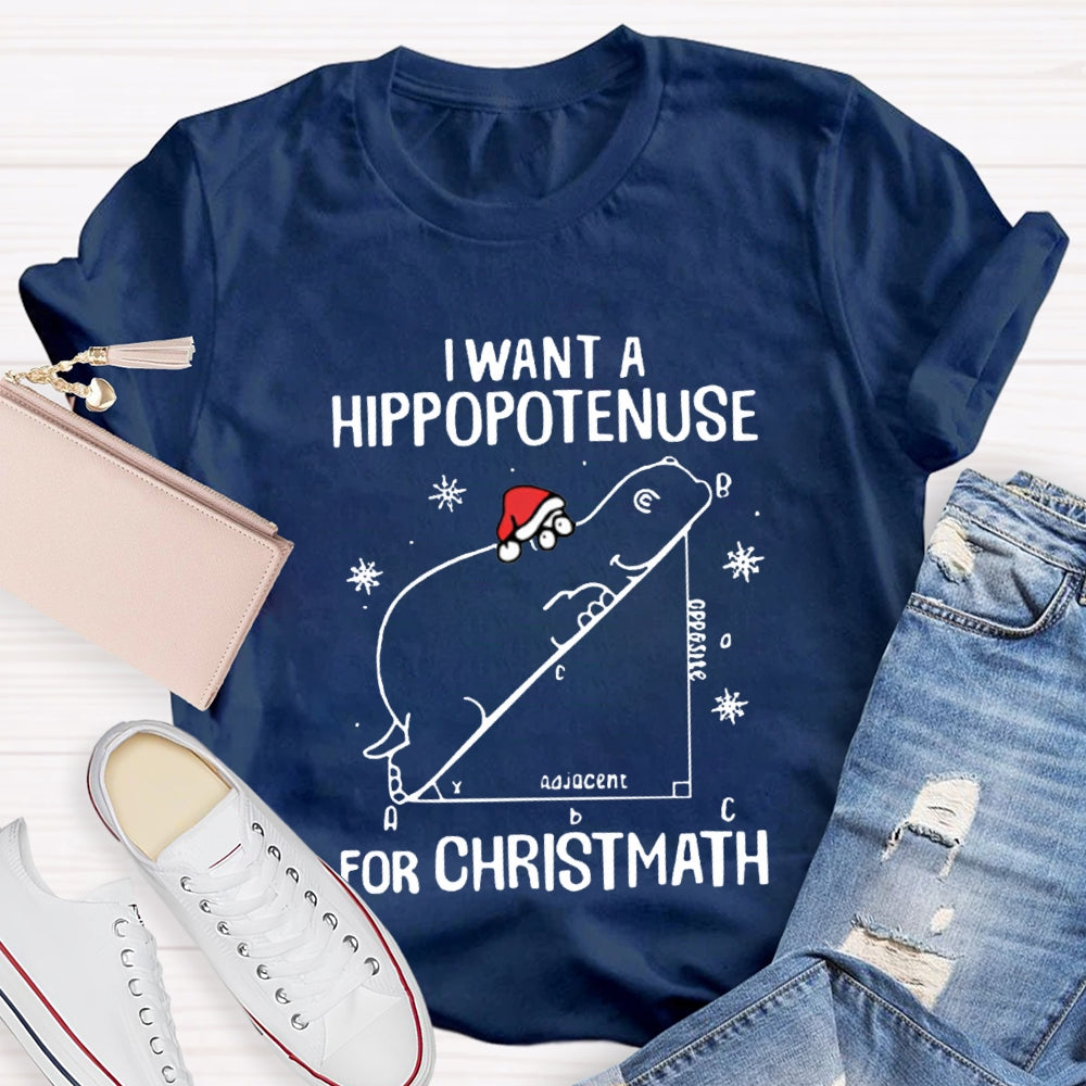 I Want Hippopotamus For Christmas Math Teacher T-shirt