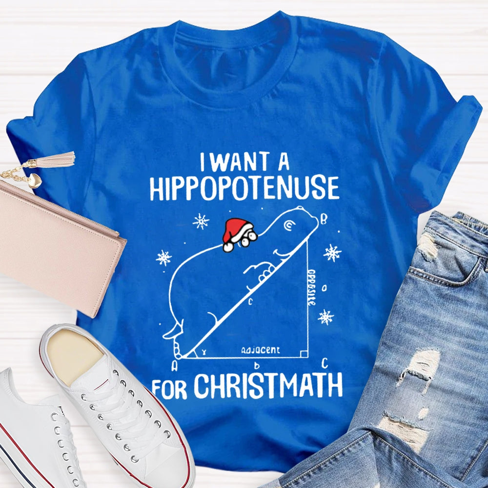 I Want Hippopotamus For Christmas Math Teacher T-shirt