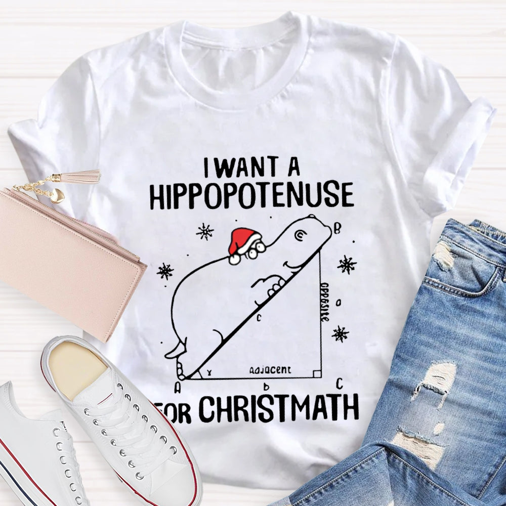 I Want Hippopotamus For Christmas Math Teacher T-shirt