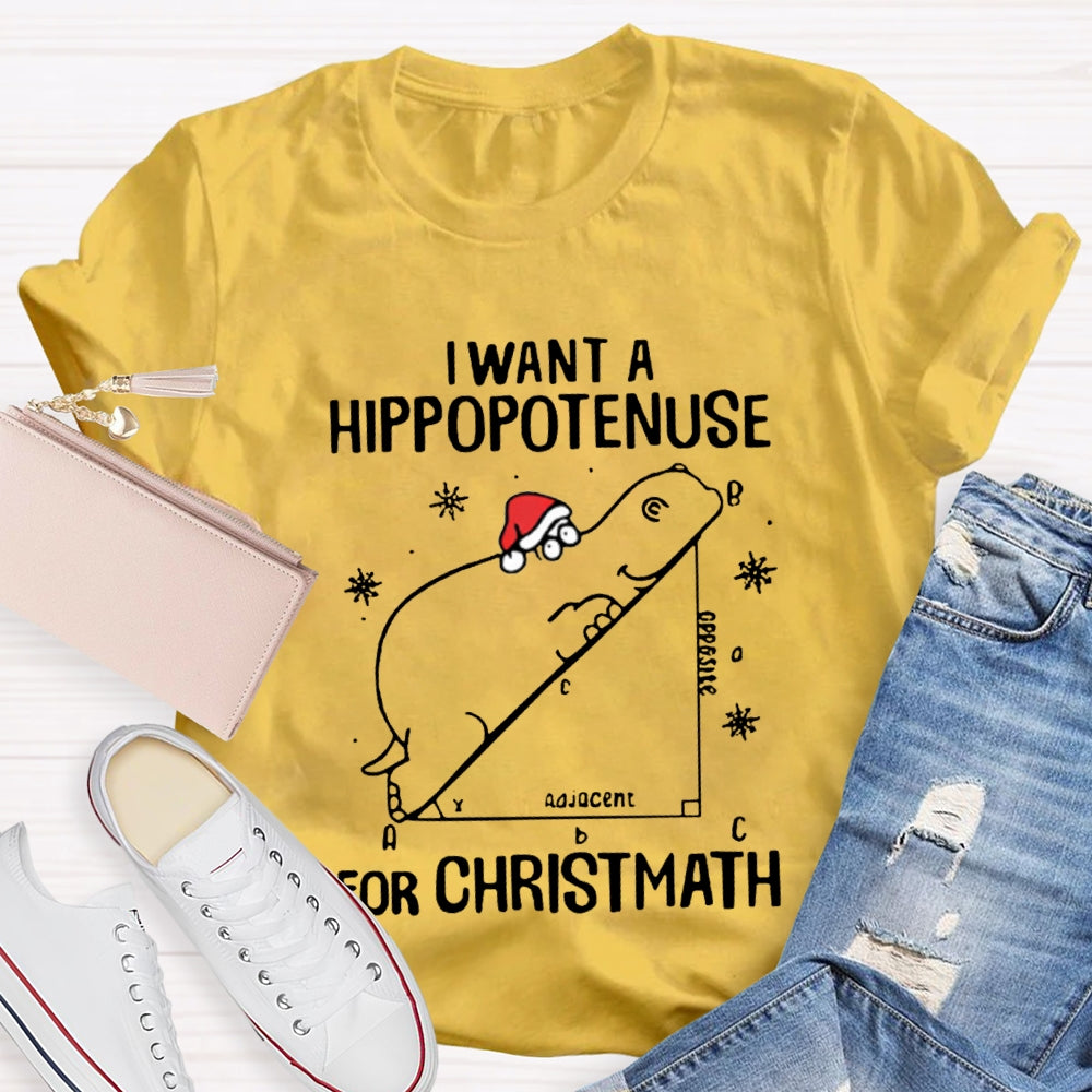 I Want Hippopotamus For Christmas Math Teacher T-shirt