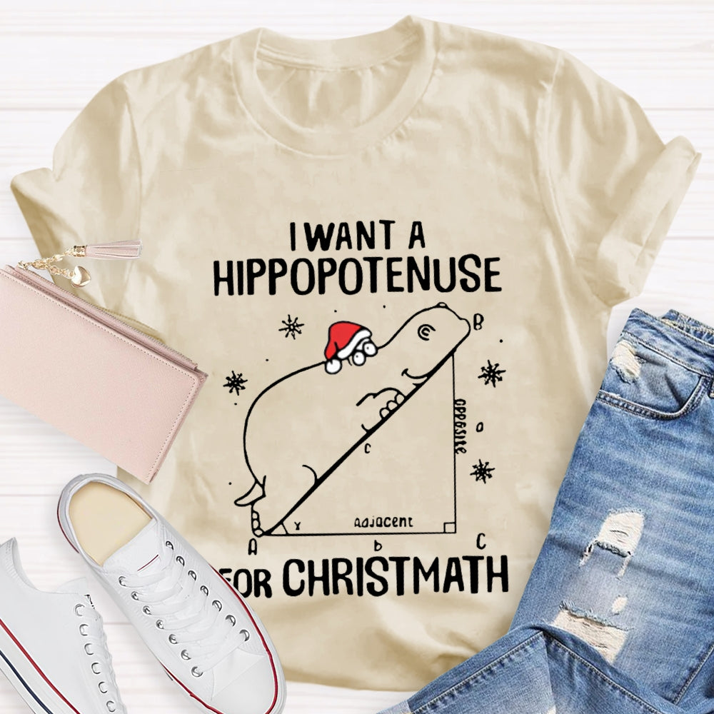 I Want Hippopotamus For Christmas Math Teacher T-shirt