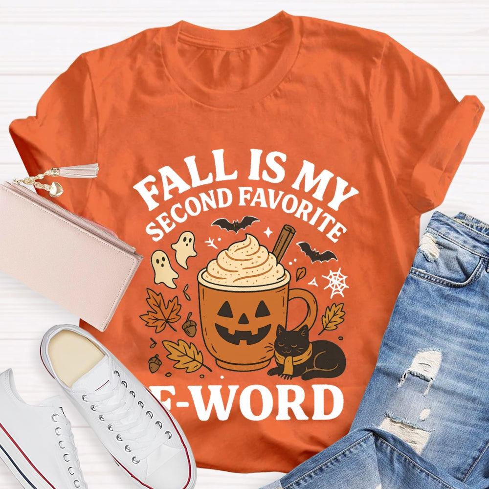 Fall Is My Second Favorite F-Word T-Shirt