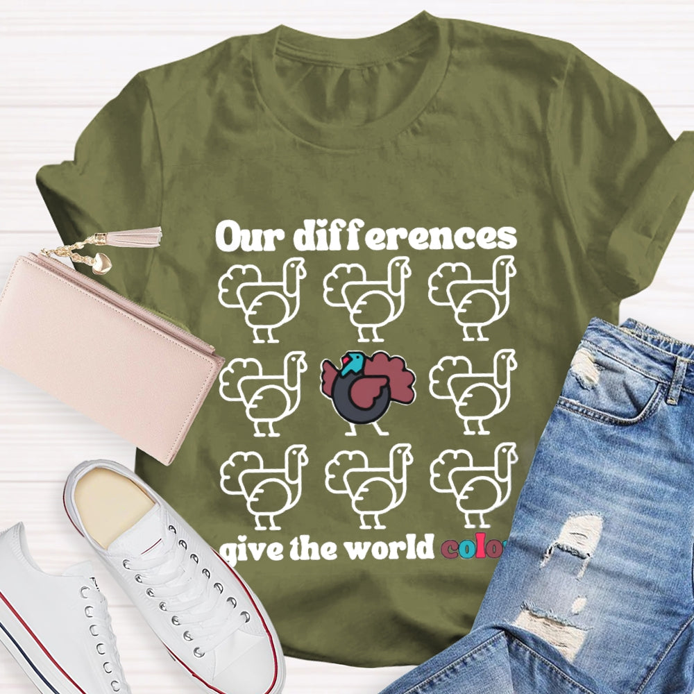 Our Difference Give The World Color Turkey T-Shirt