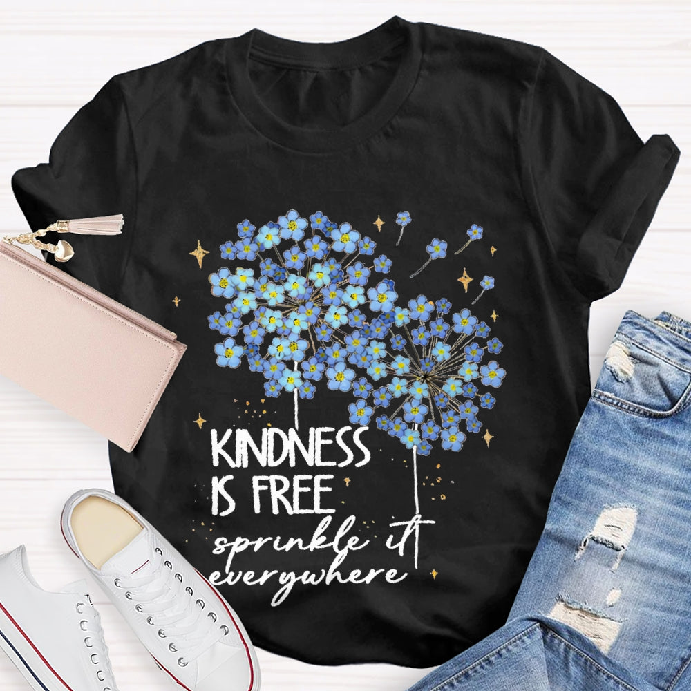 Kindness Is Free Sprinkle It Everywhere T-shirt