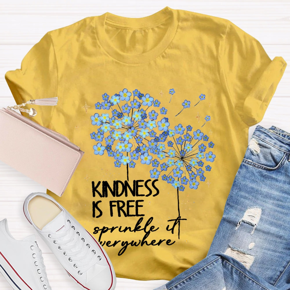 Kindness Is Free Sprinkle It Everywhere T-shirt