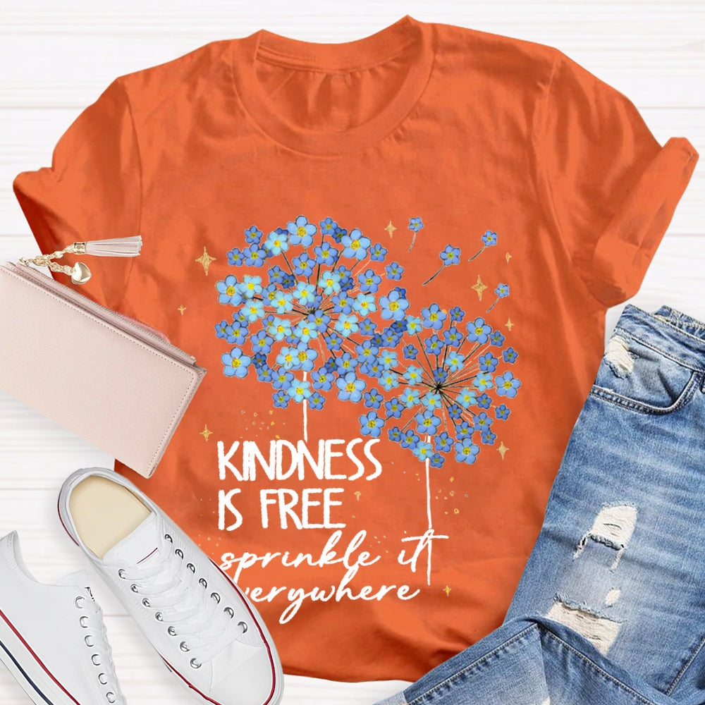 Kindness Is Free Sprinkle It Everywhere T-shirt