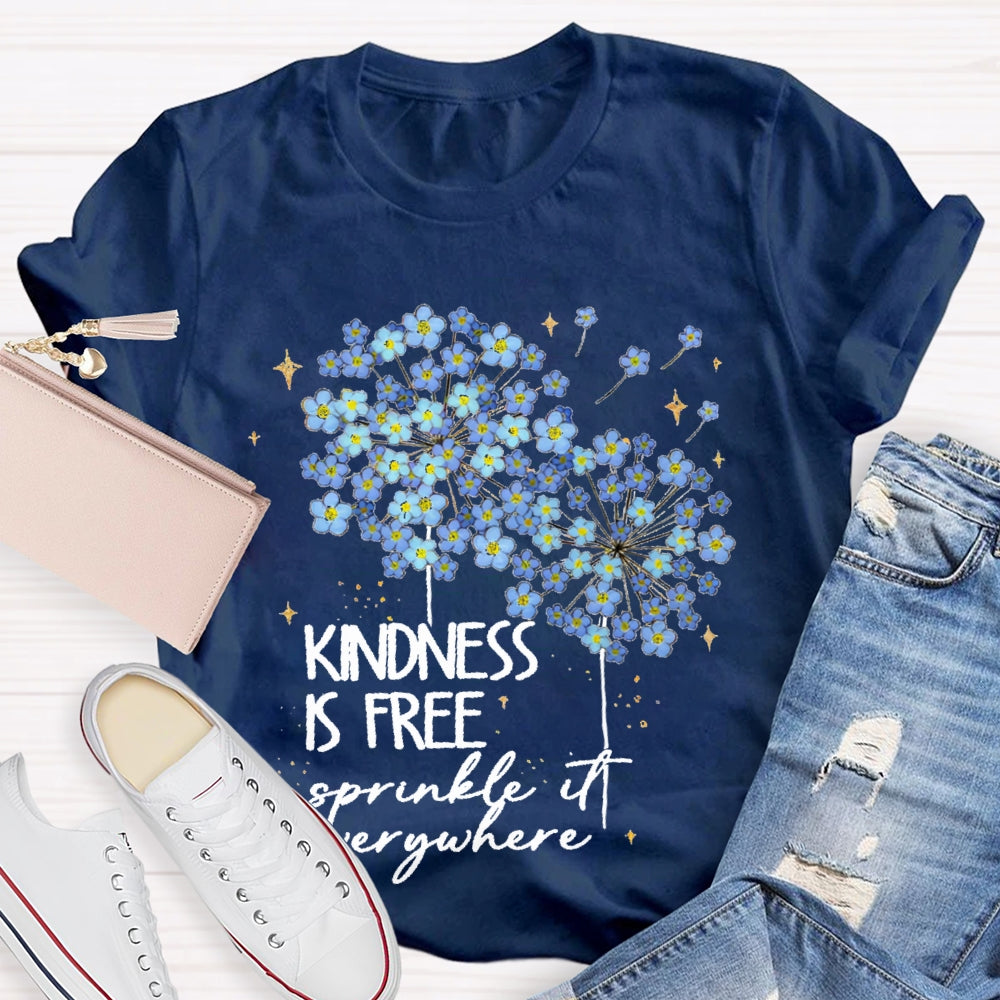 Kindness Is Free Sprinkle It Everywhere T-shirt