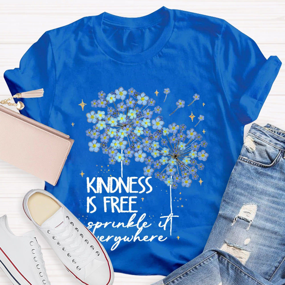 Kindness Is Free Sprinkle It Everywhere T-shirt