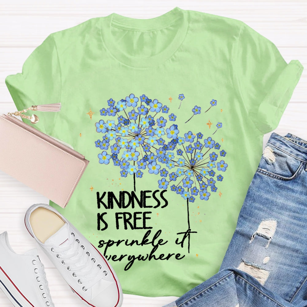 Kindness Is Free Sprinkle It Everywhere T-shirt