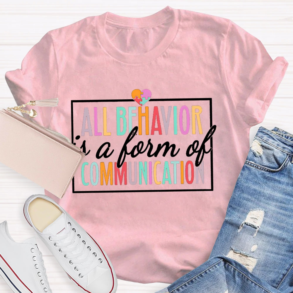 All Behavior Is A Form Of Communication Colorful Fonts And Colorful Hearts T-shirt