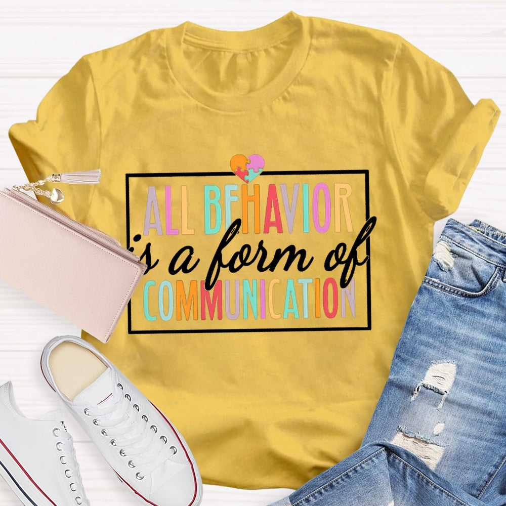 All Behavior Is A Form Of Communication Colorful Fonts And Colorful Hearts T-shirt