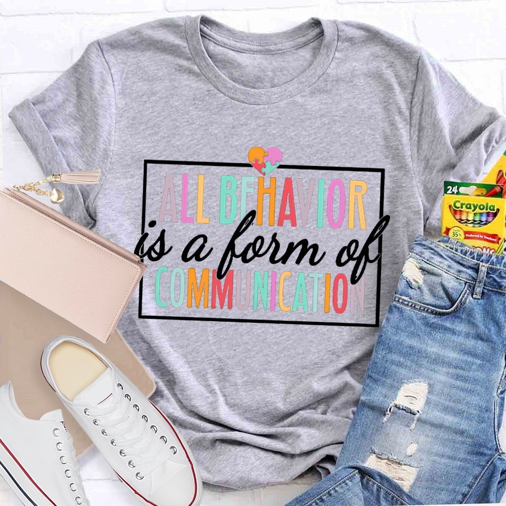 All Behavior Is A Form Of Communication Colorful Fonts And Colorful Hearts T-shirt