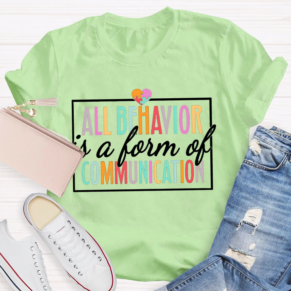 All Behavior Is A Form Of Communication Colorful Fonts And Colorful Hearts T-shirt