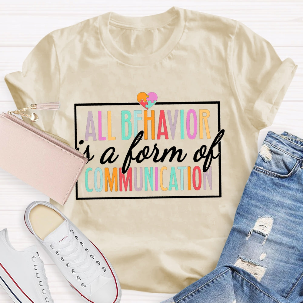 All Behavior Is A Form Of Communication Colorful Fonts And Colorful Hearts T-shirt