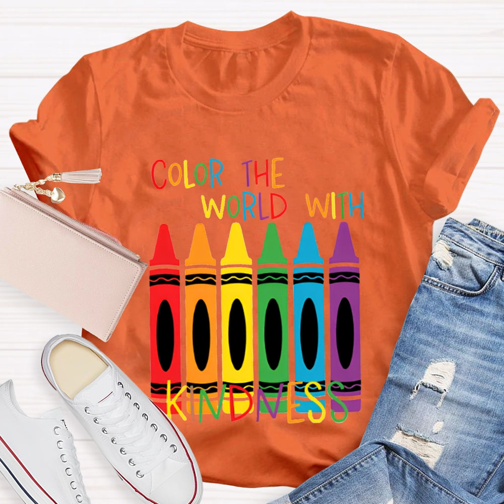 Color The World With Kindness Colored Crayons T-shirt