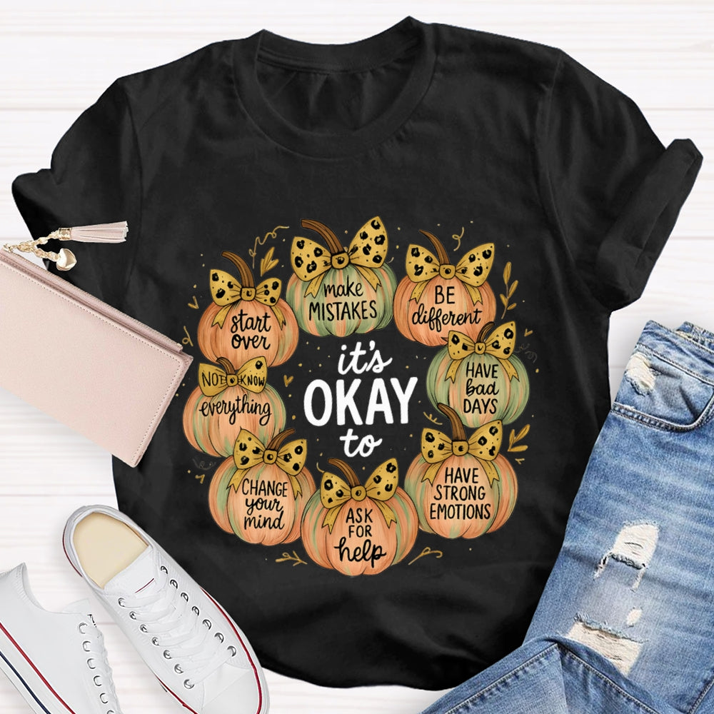 It'S Okay To Start Over Make Mistakes Be Different Have Bad Days T-shirt