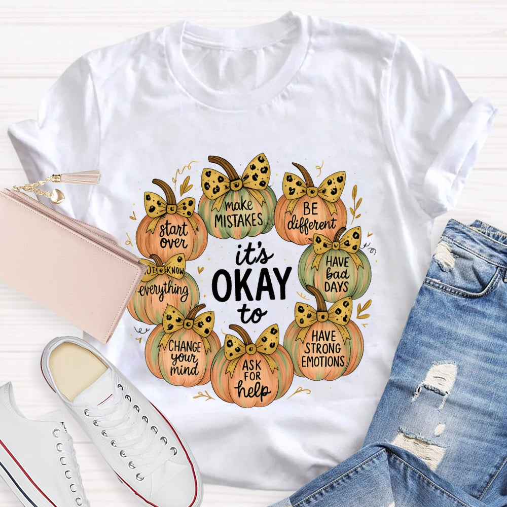 It'S Okay To Start Over Make Mistakes Be Different Have Bad Days T-shirt