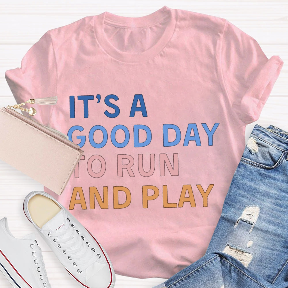 It'S A Good Day To Fun And Play Color Fonts T-shirt