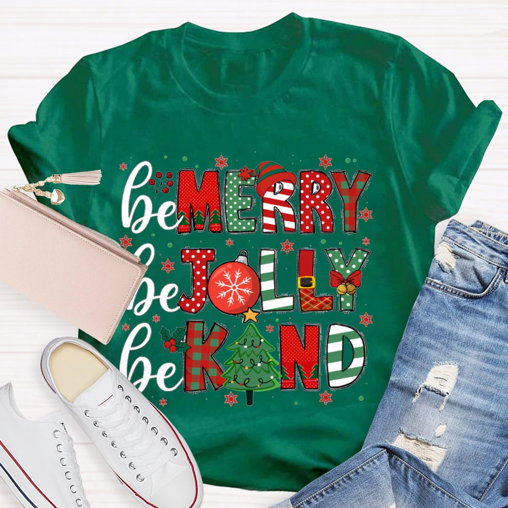 Be Merry Be Jolly Be Kind Funny Christmas T-shirt