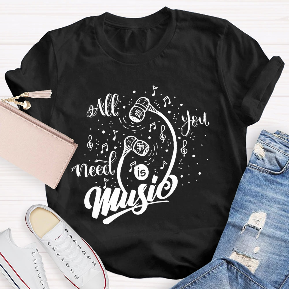 All You Need Is Music T-shirt