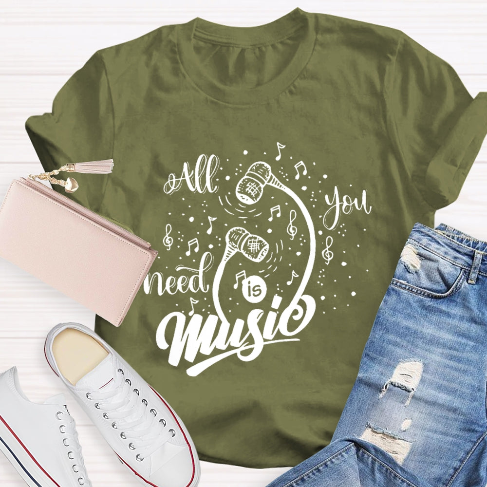 All You Need Is Music T-shirt