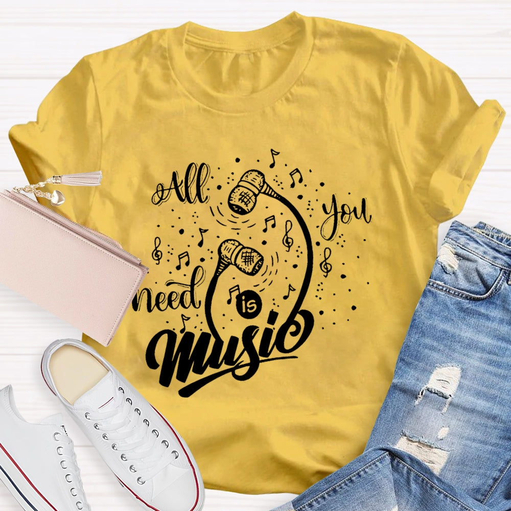 All You Need Is Music T-shirt