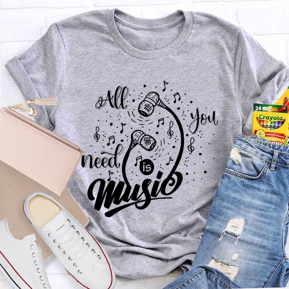 All You Need Is Music T-shirt
