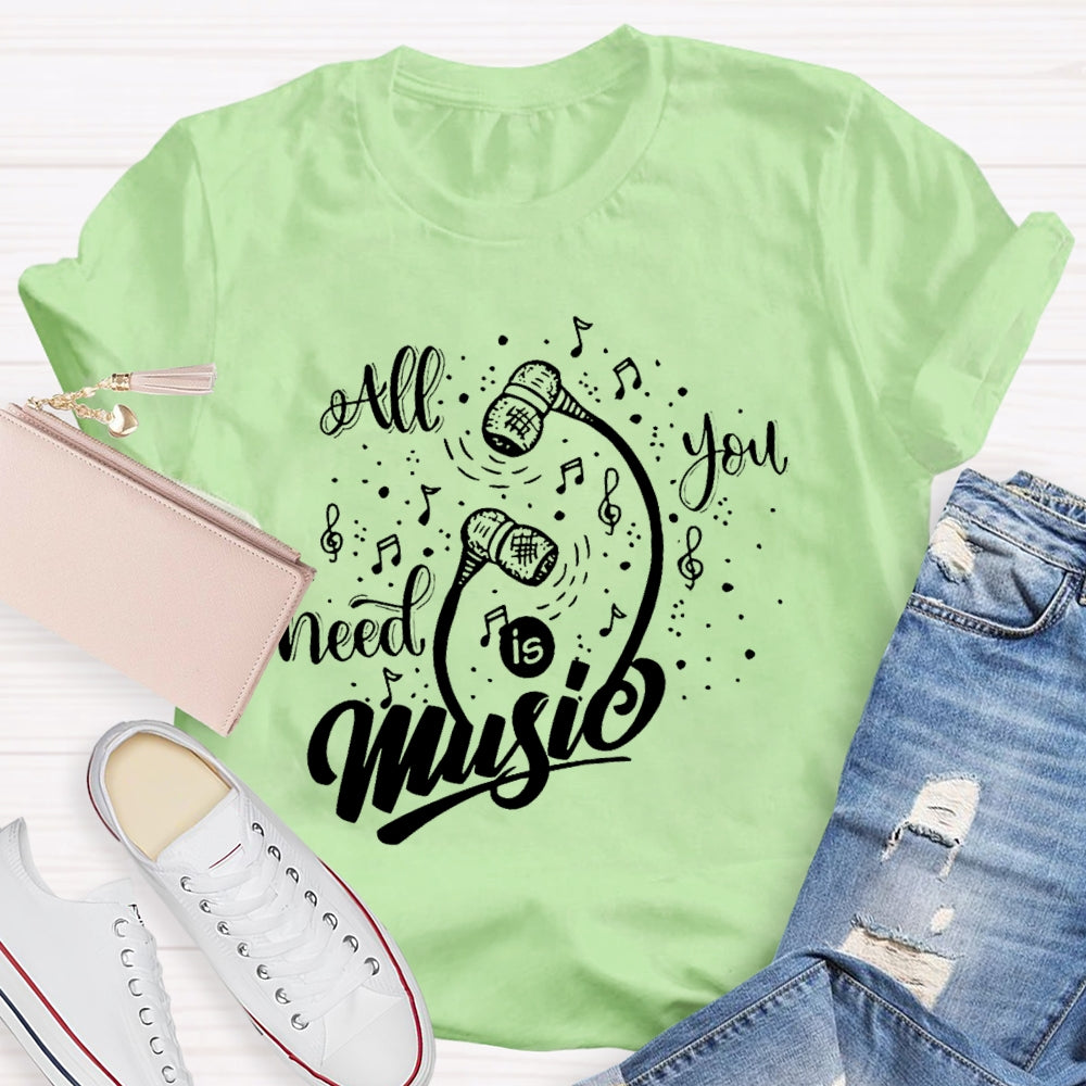 All You Need Is Music T-shirt