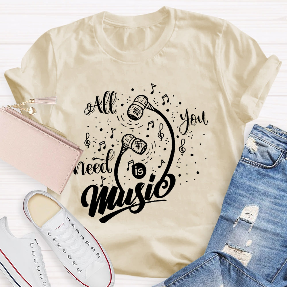 All You Need Is Music T-shirt