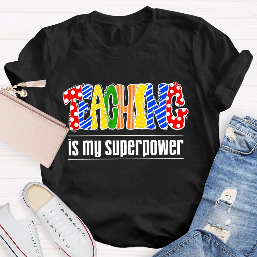 Teaching Is My Superpower Letters T-shirt