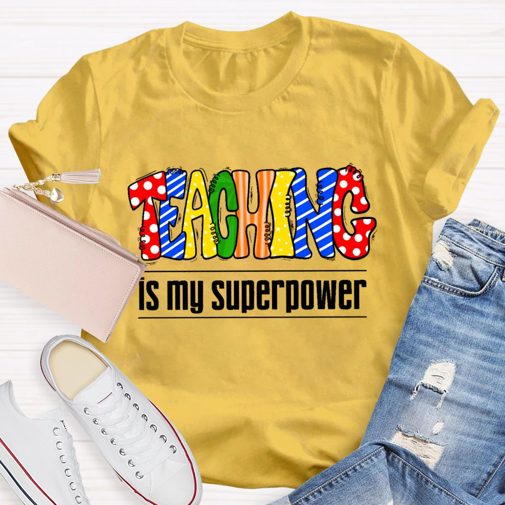 Teaching Is My Superpower Letters T-shirt