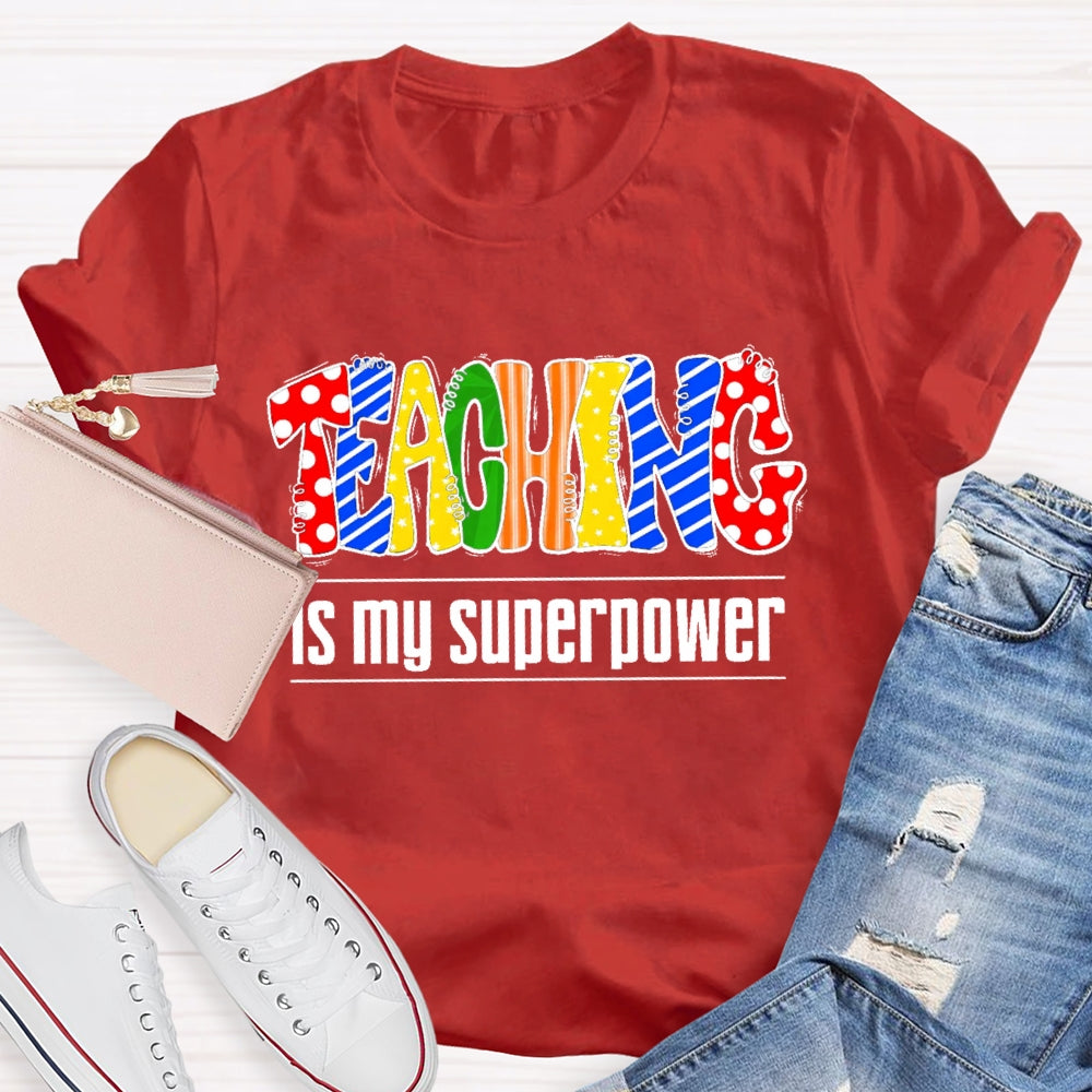 Teaching Is My Superpower Letters T-shirt