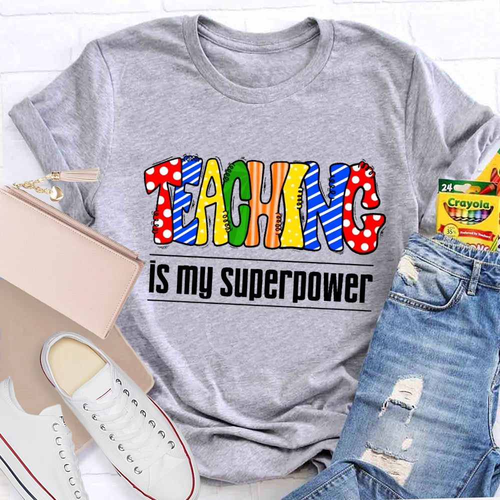 Teaching Is My Superpower Letters T-shirt