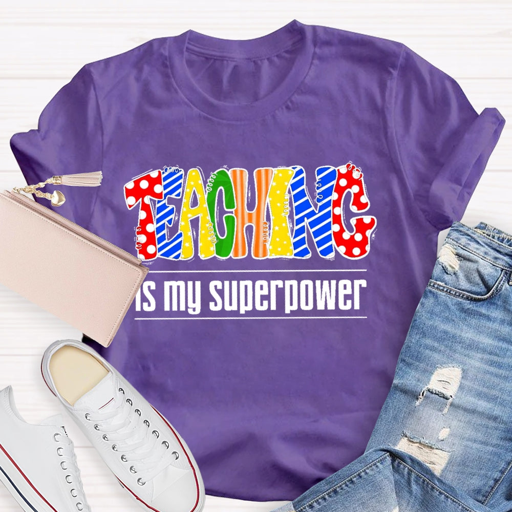 Teaching Is My Superpower Letters T-shirt