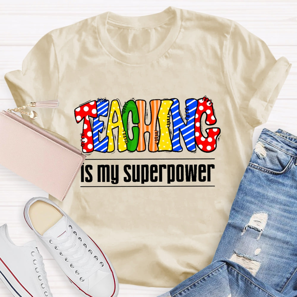 Teaching Is My Superpower Letters T-shirt