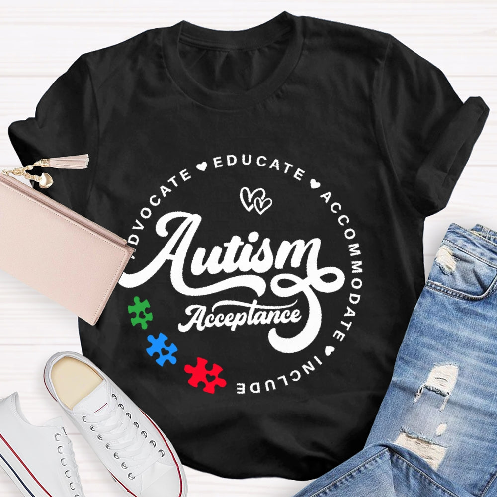 Autism Acceptance Advocate Educate Include T-shirt