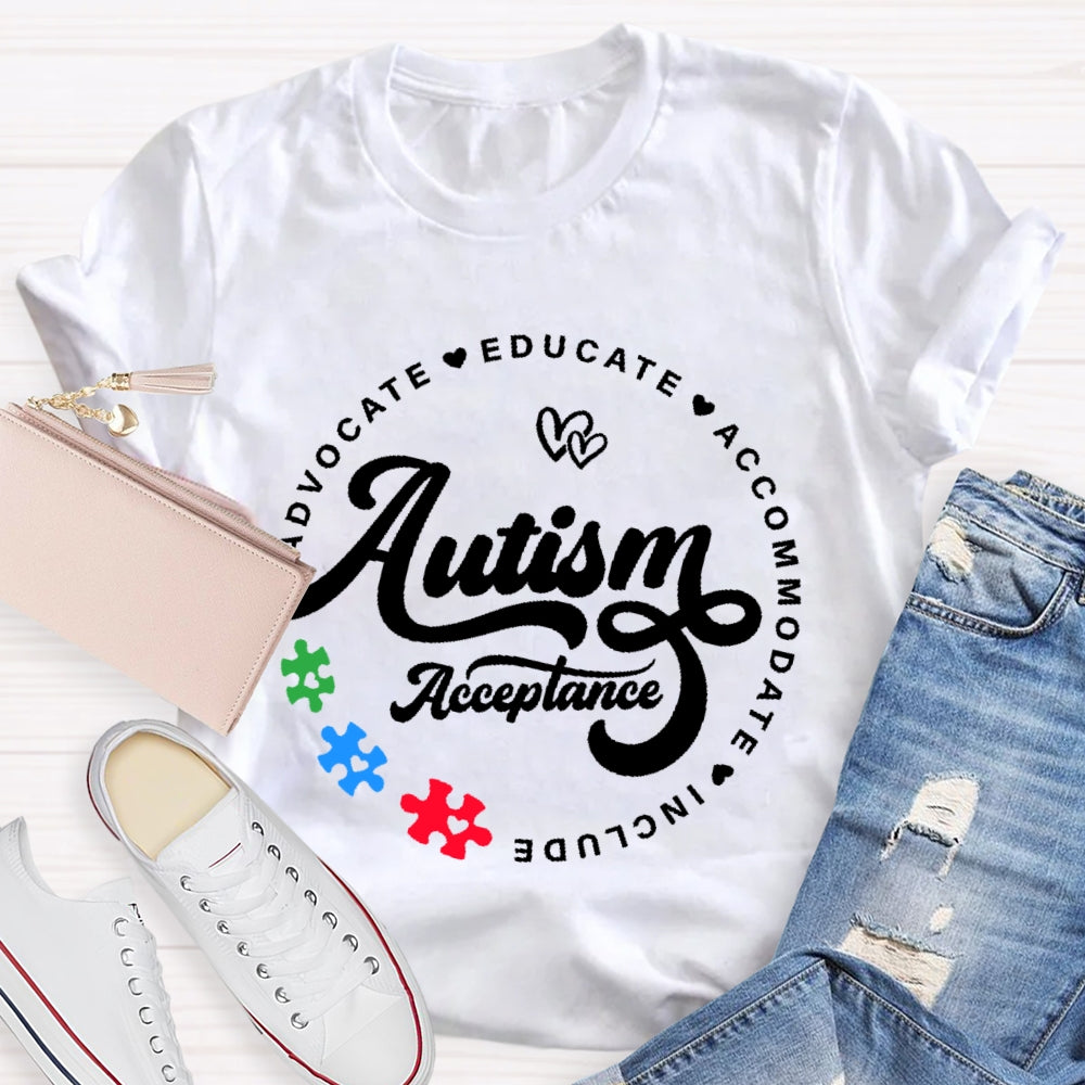 Autism Acceptance Advocate Educate Include T-shirt