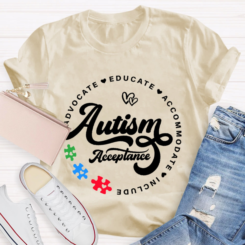 Autism Acceptance Advocate Educate Include T-shirt