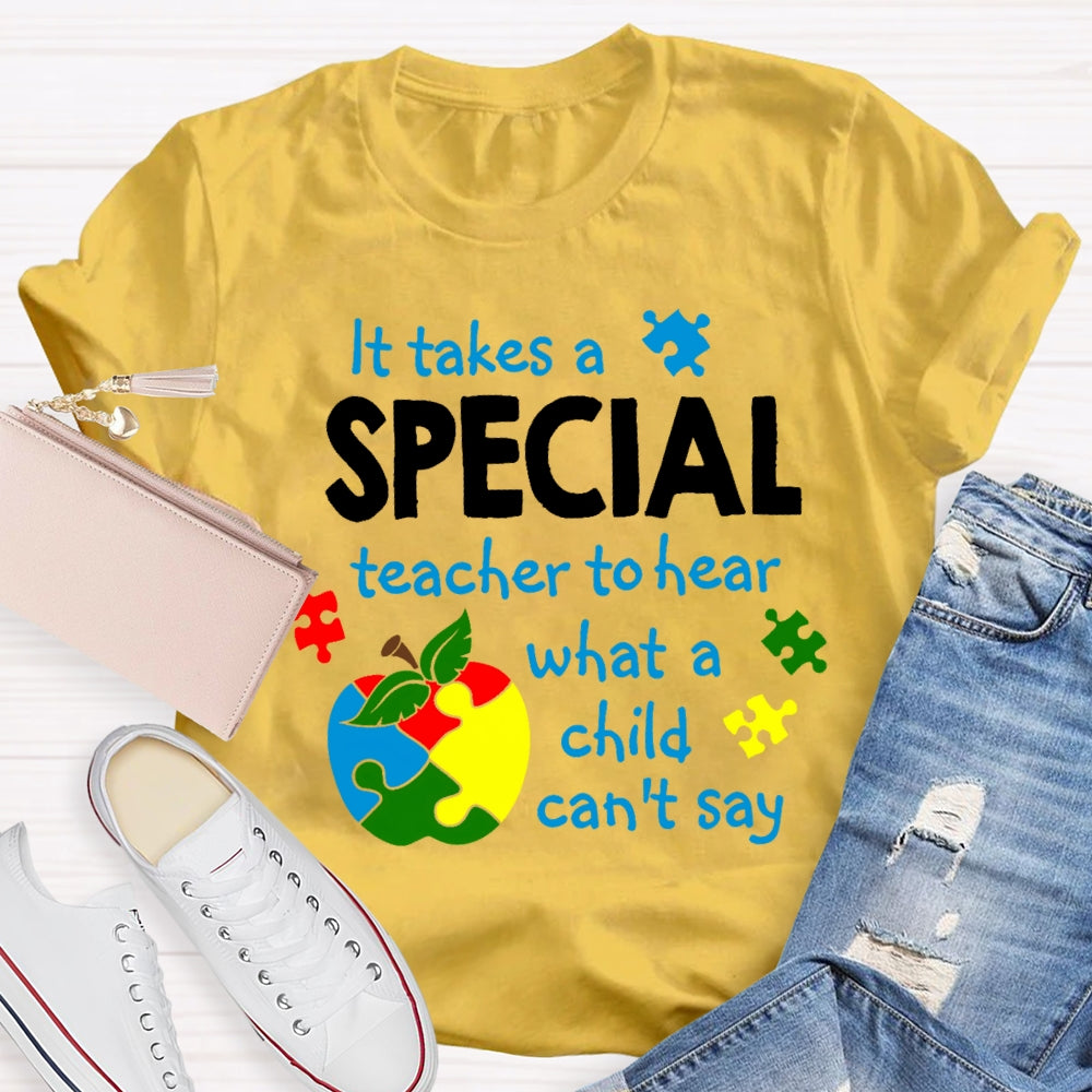 It Takes A Special Teacher to Hear Autism Awareness Teacher T-shirt