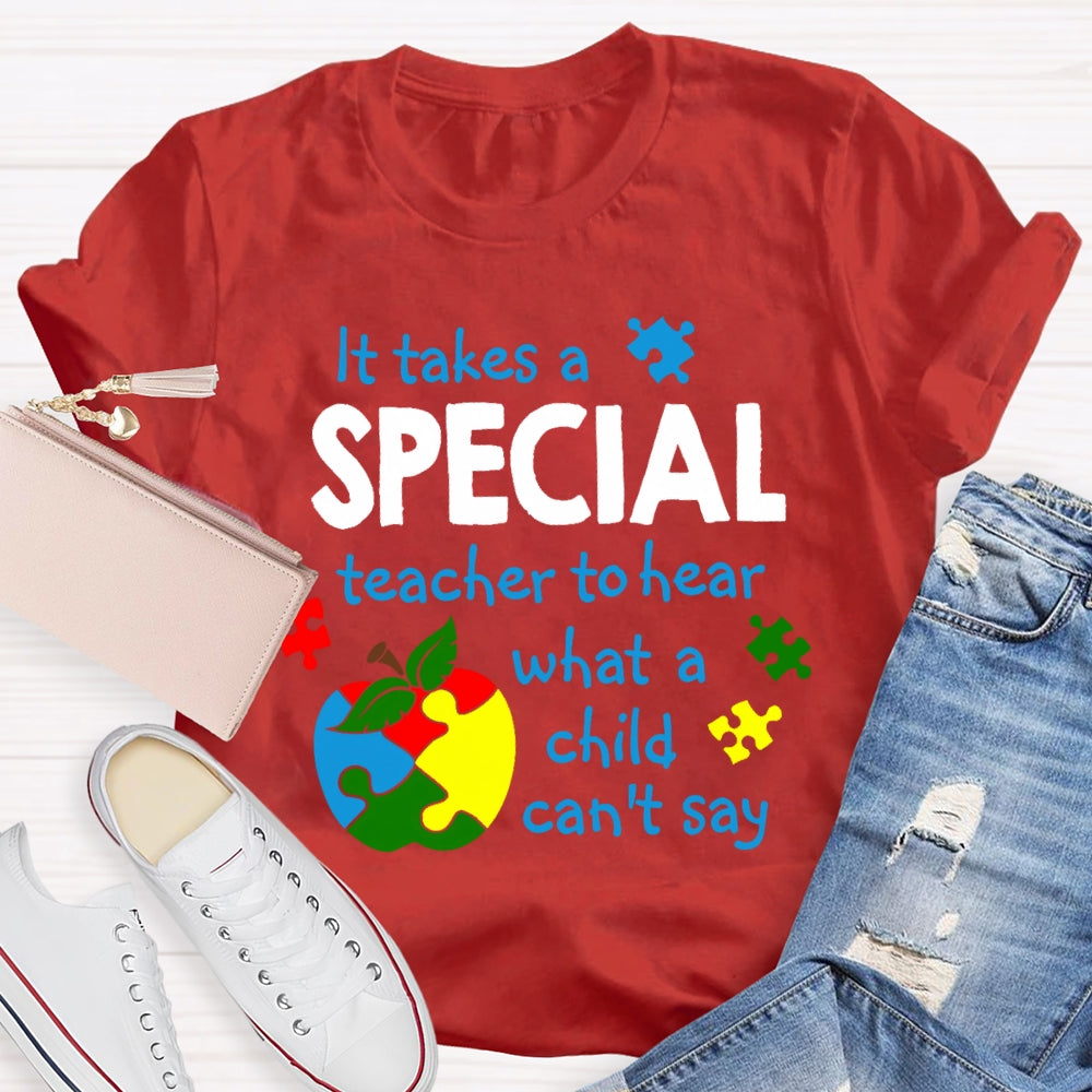 It Takes A Special Teacher to Hear Autism Awareness Teacher T-shirt