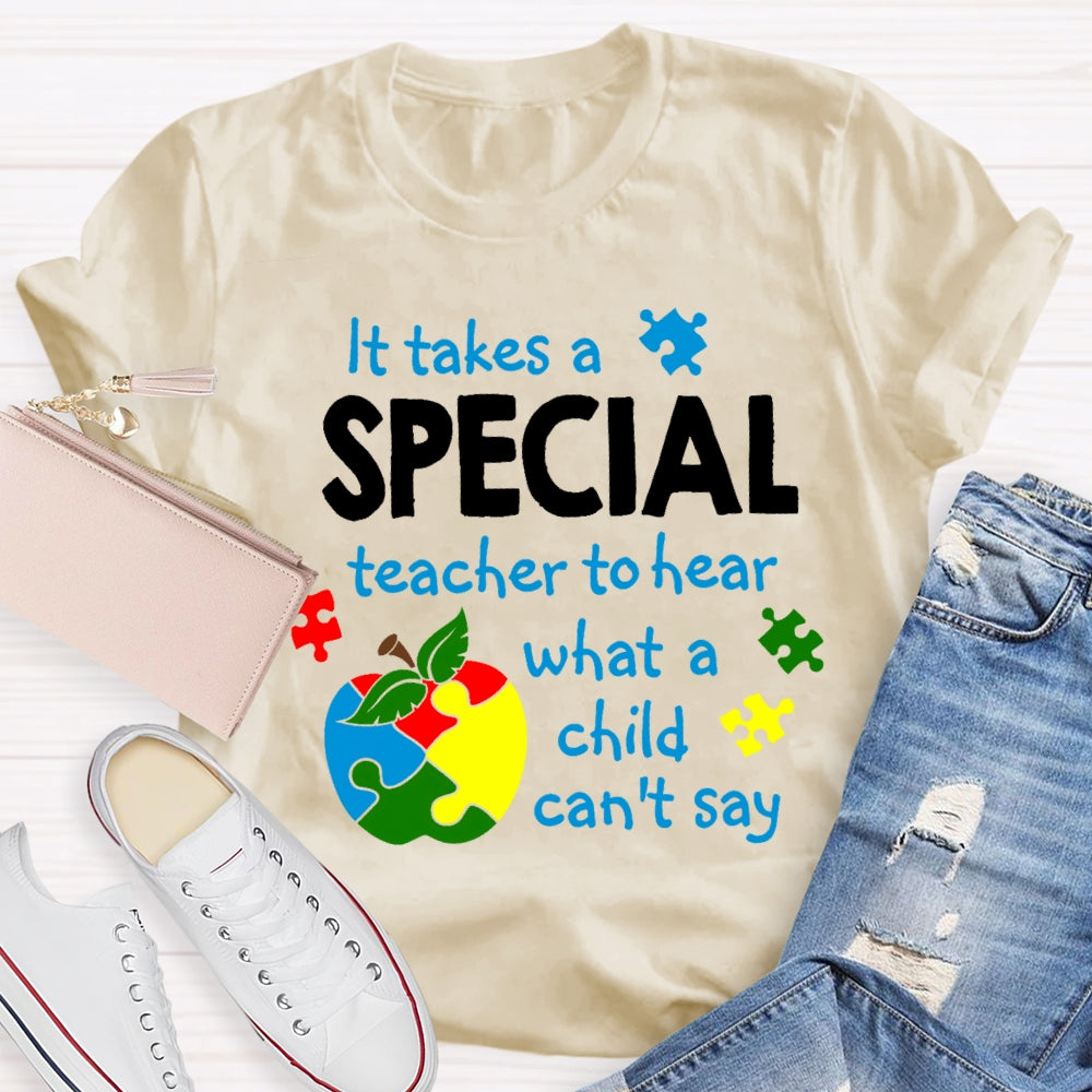 It Takes A Special Teacher to Hear Autism Awareness Teacher T-shirt