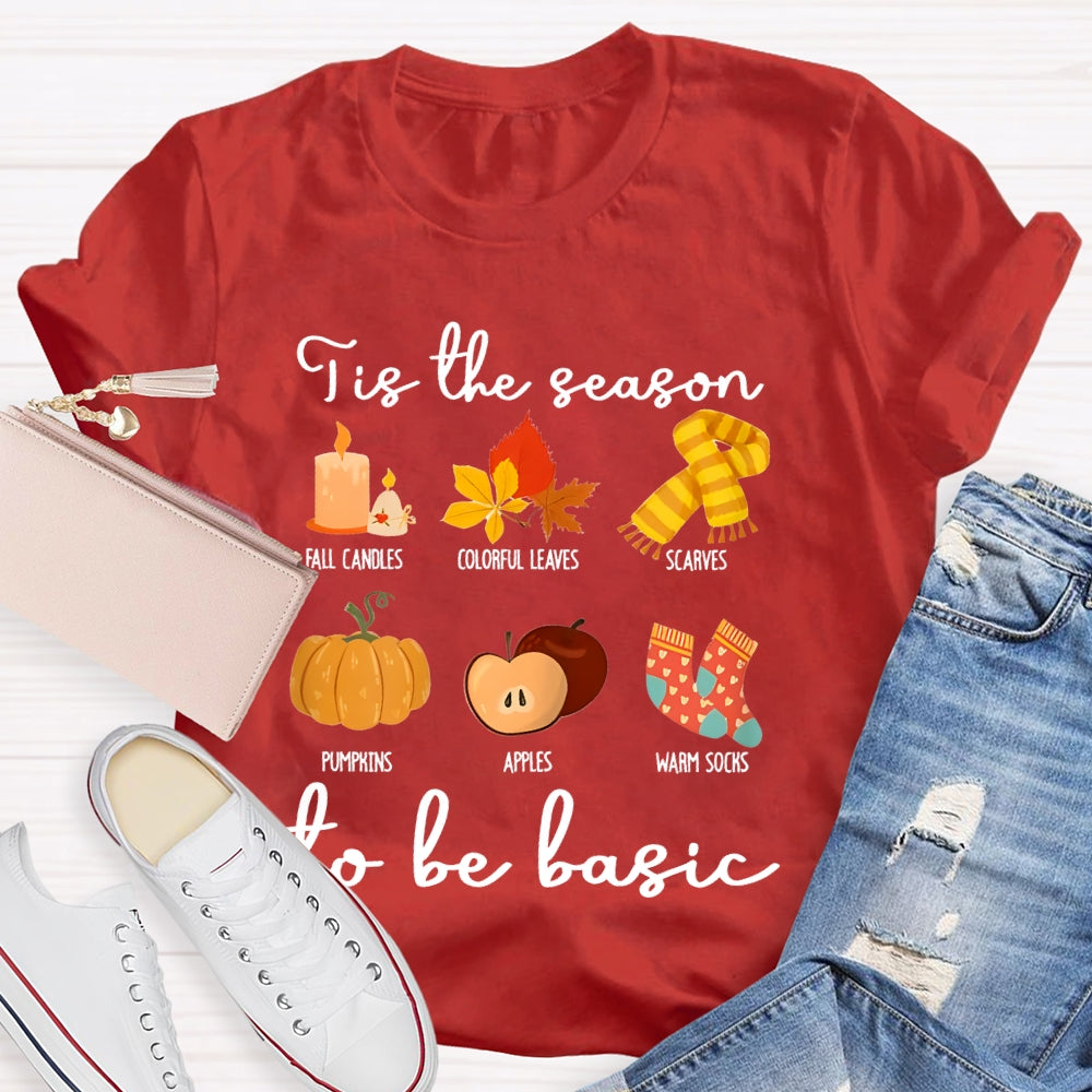 Tis The Season To Be Basic T-shirt