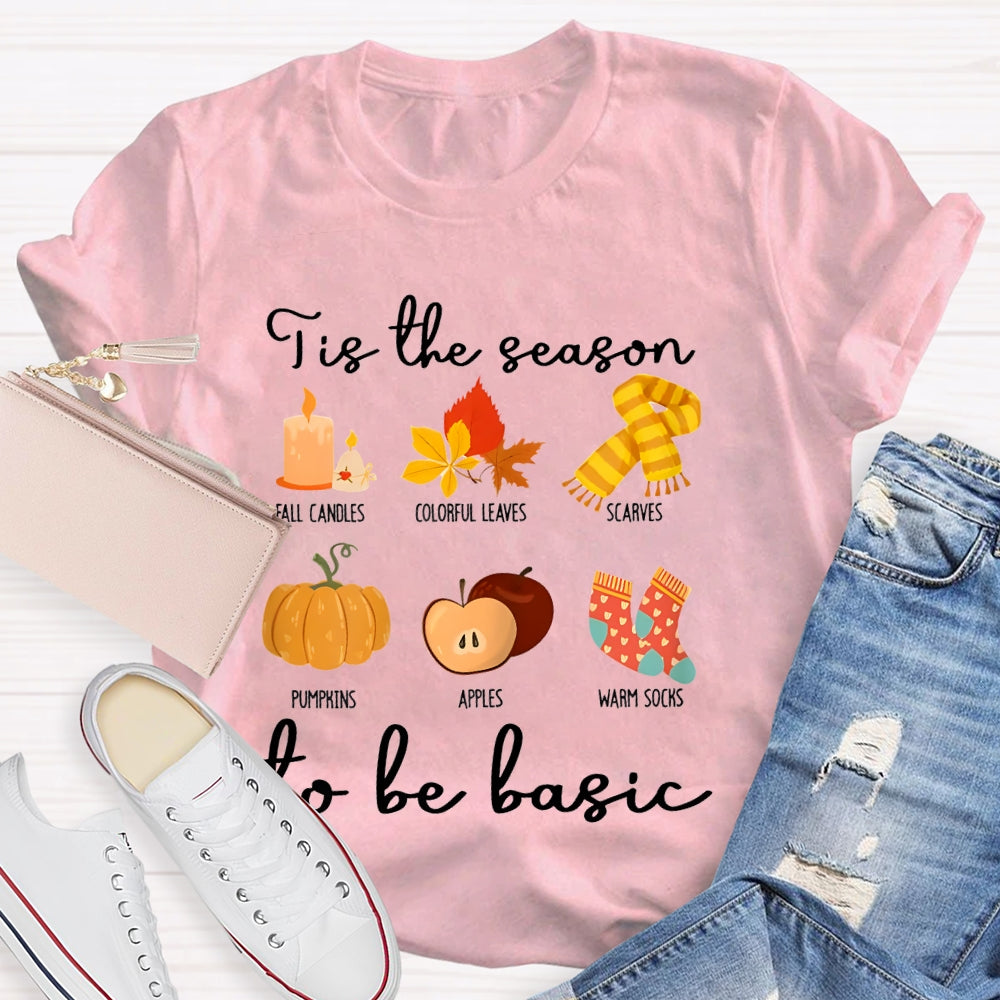 Tis The Season To Be Basic T-shirt