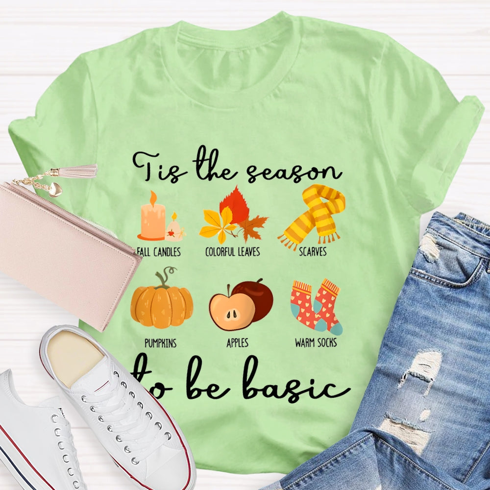 Tis The Season To Be Basic T-shirt