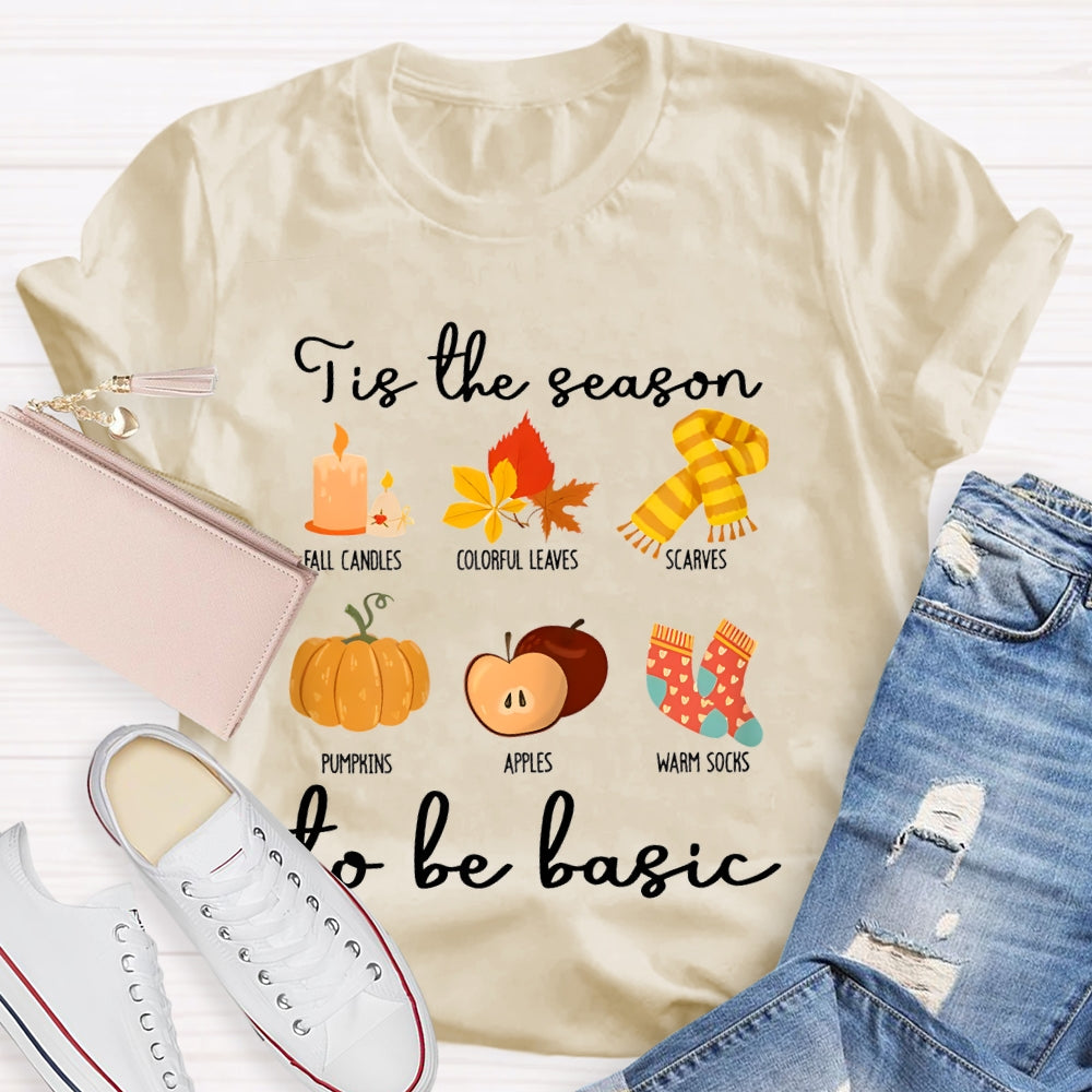 Tis The Season To Be Basic T-shirt