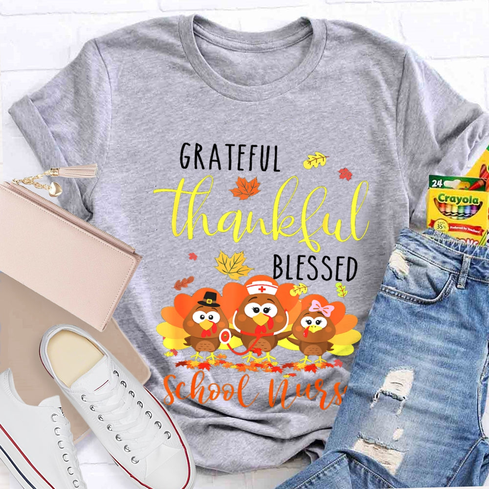 Grateful Thankful Blessed School Nurse Turkey Nurse Thanksgiving T-shirt