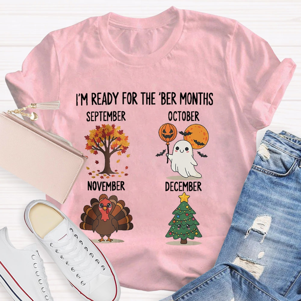 I'm Ready For The 'Ber Months Teacher T-shirt